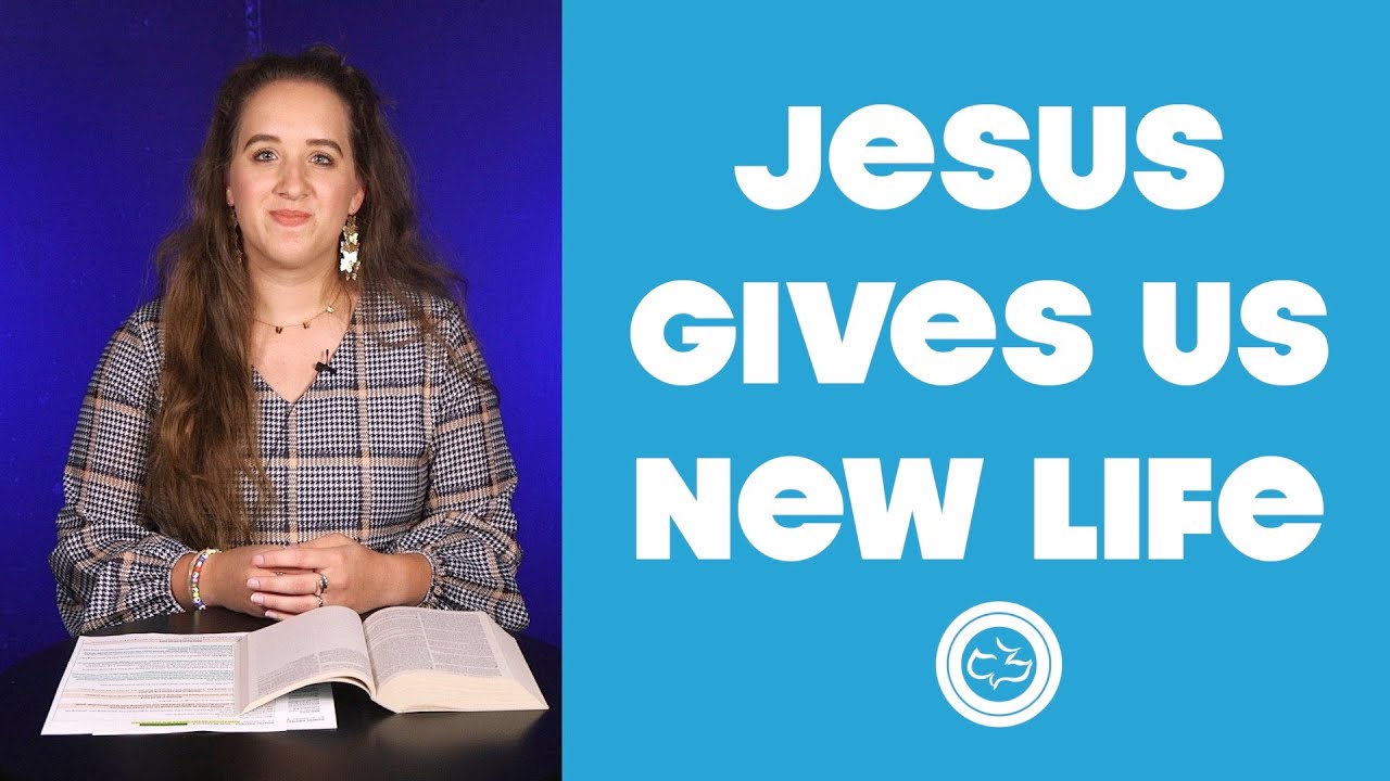 Jesus Gives Us New Life  |  Older Kids  |  Rachael Helman