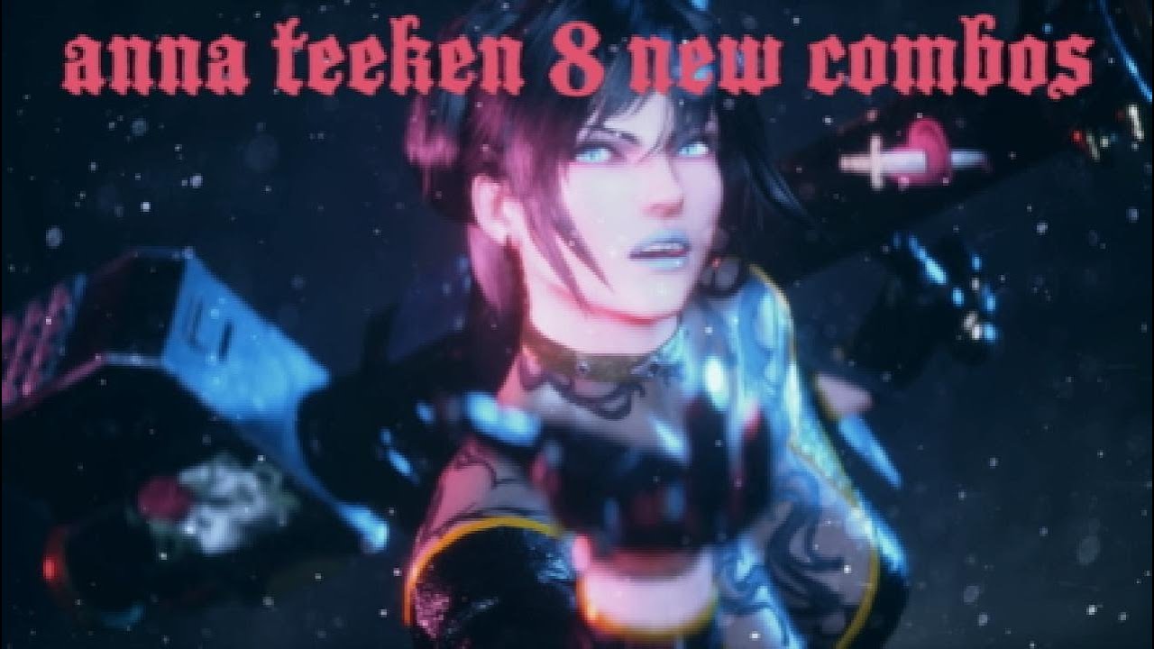 New anna combos tekken 8