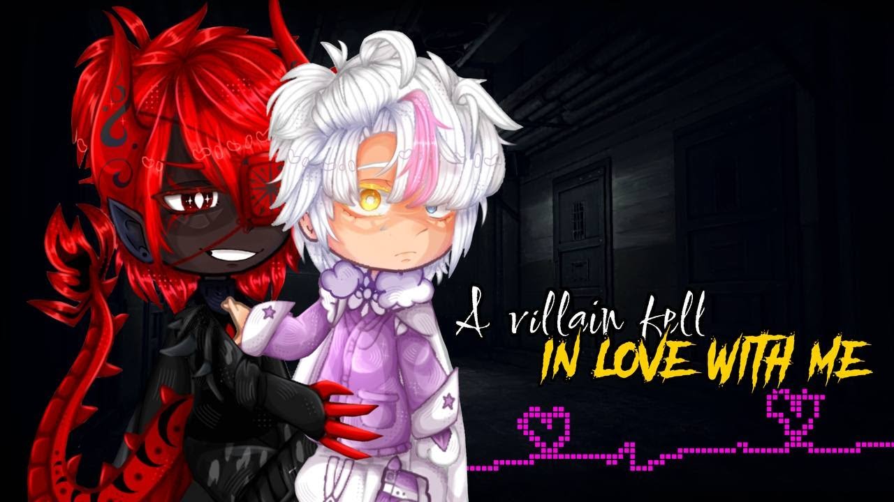 A villain fell in love with me llBL/GAYll GCMM/GLMM ll Original ll