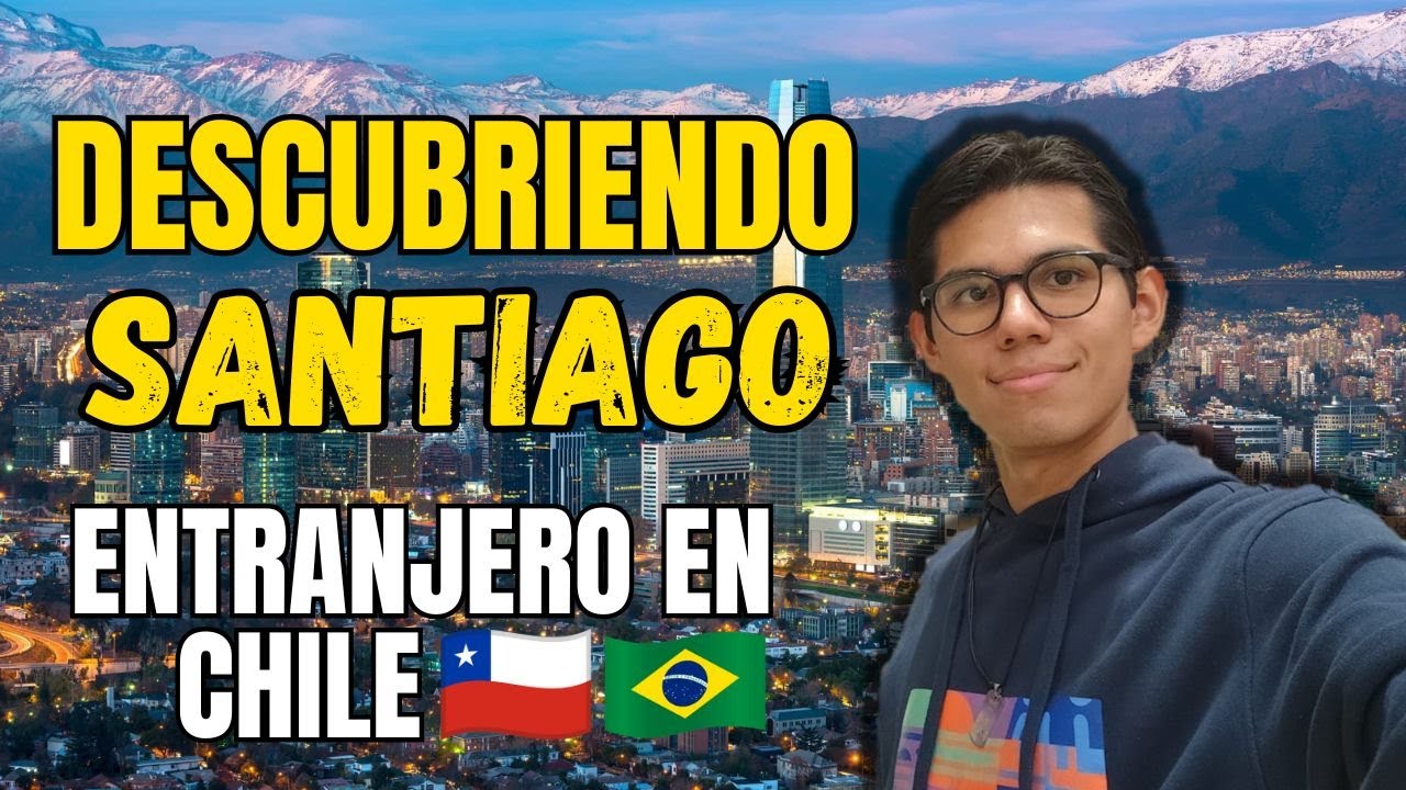 Descubriendo SANTIAGO: mi día como extranjero en Chile