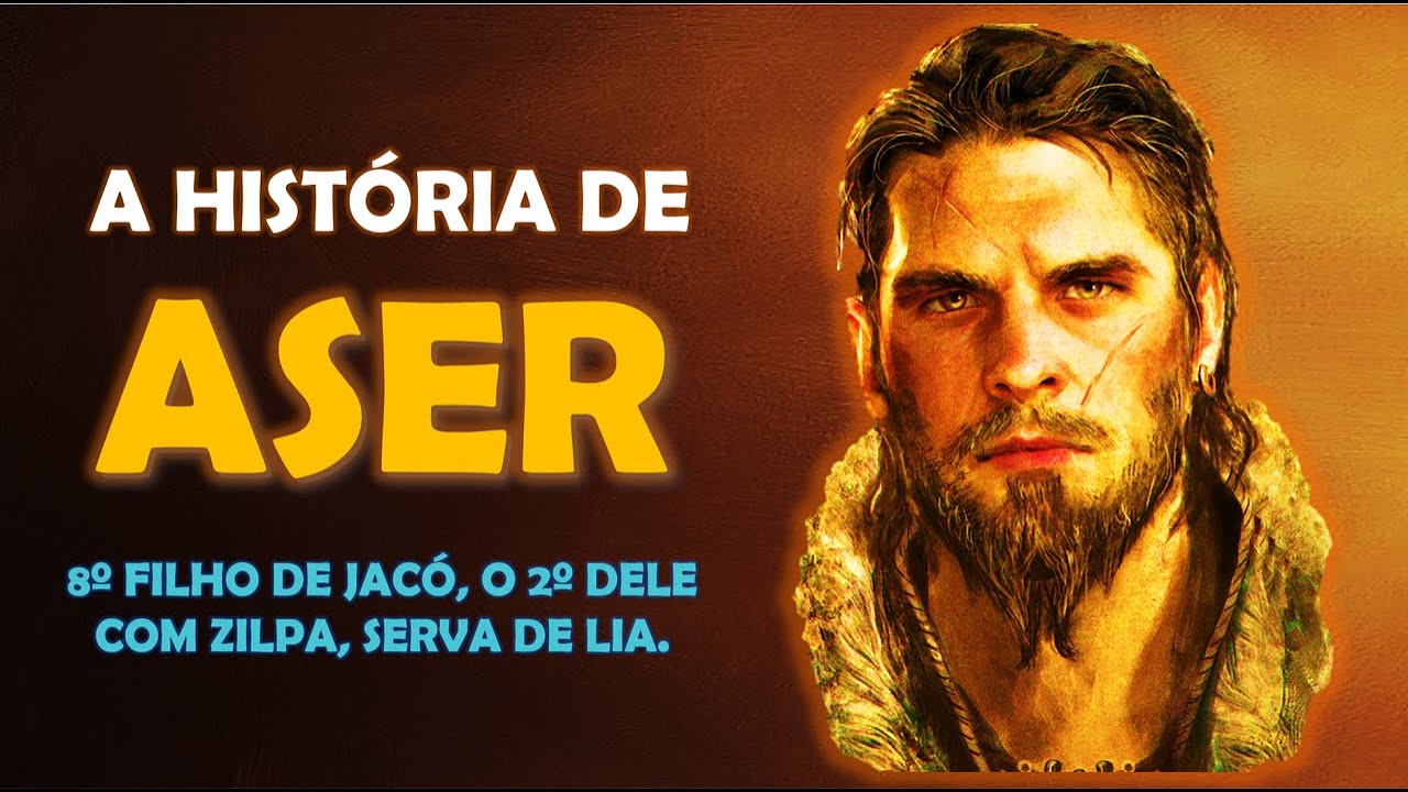 QUEM FOI ASER? A história de ASER, o oitavo filho de JACÓ e o segundo dele com ZILPA serva de LIA.