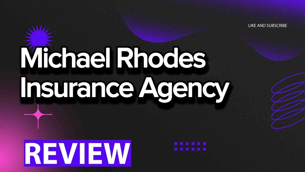 Michael Rhodes Insurance Agency review, pros and cons, legit, quote update 2024