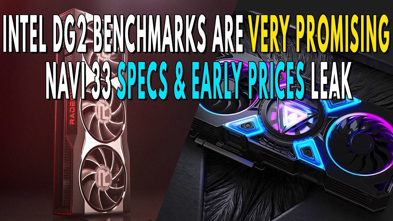 Intel Xe DG2 Benchmarks Shows REAL COMPETITION | Navi 33 Specs & Early Prices LEAK