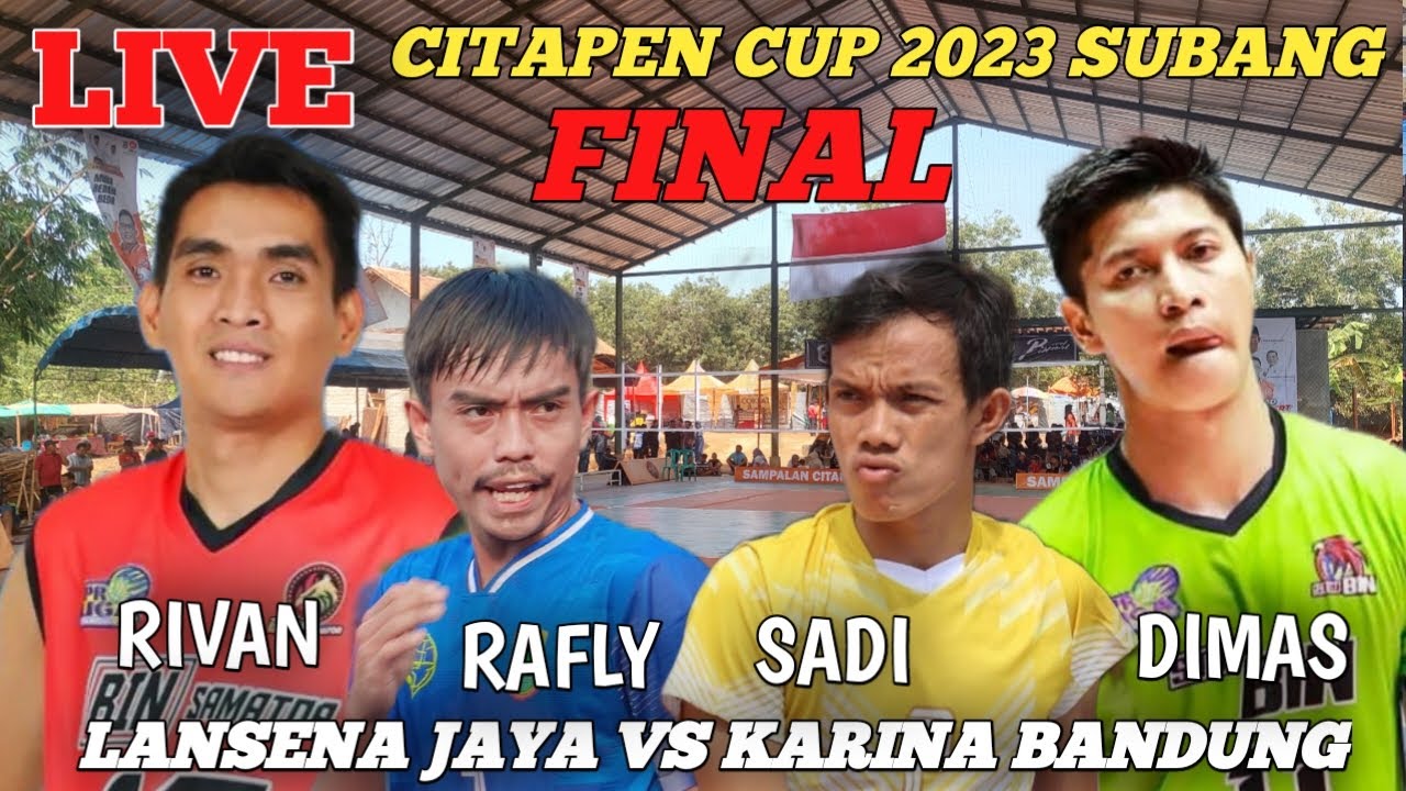 LIVE FINAL:RIVAN,JOSE,RAFLY VS DIMAS,SADI,DIDIN (CITAPEN CUP 2023)