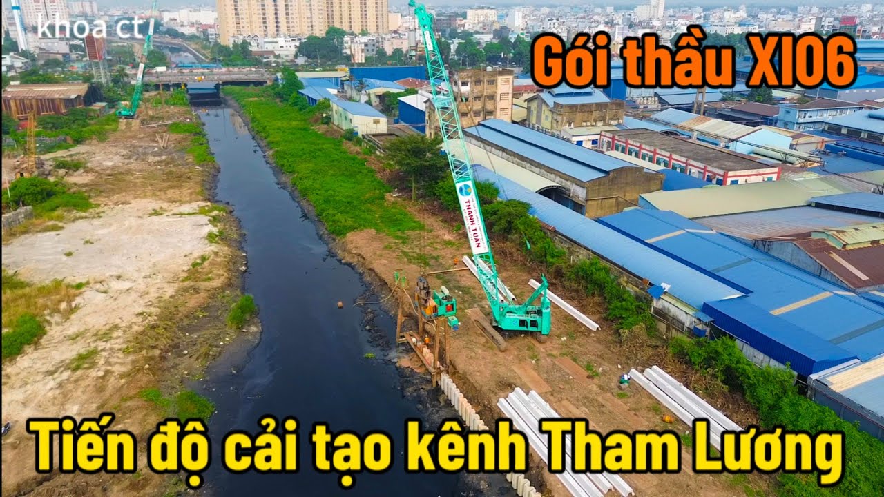 Tiến độ gói thầu Xl06 | cải tạo kênh Tham Lương, từ cầu Tham Lương đến cầu Bưng