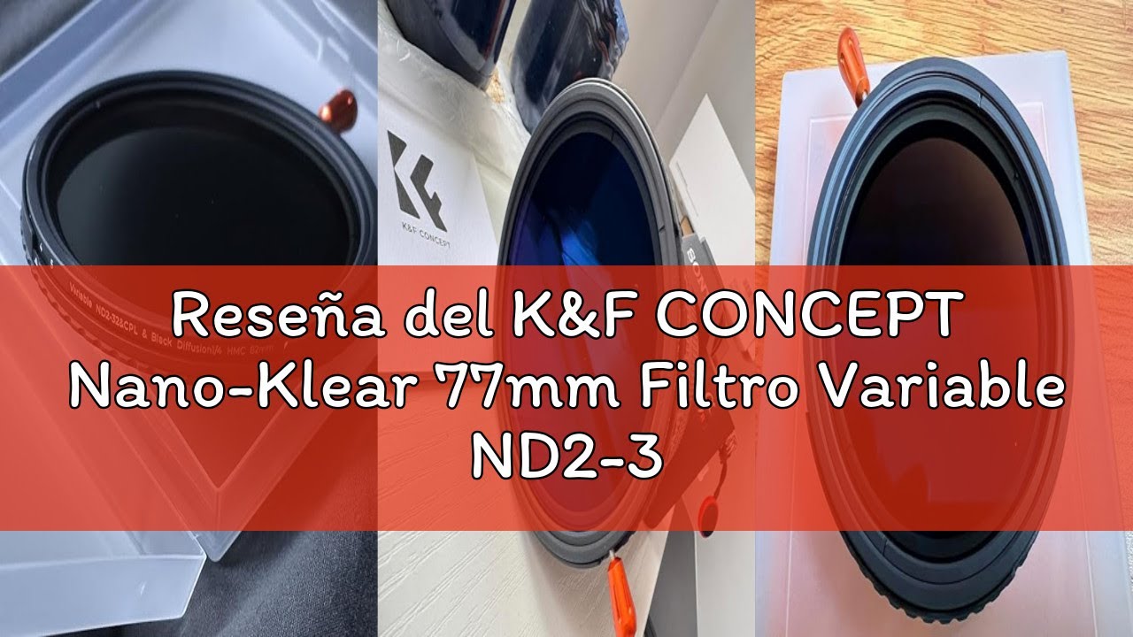 Reseña del K&F CONCEPT Nano-Klear 77mm Filtro Variable ND2-32 & Black-Mist 1/4 & CPL,3 En 1 Función