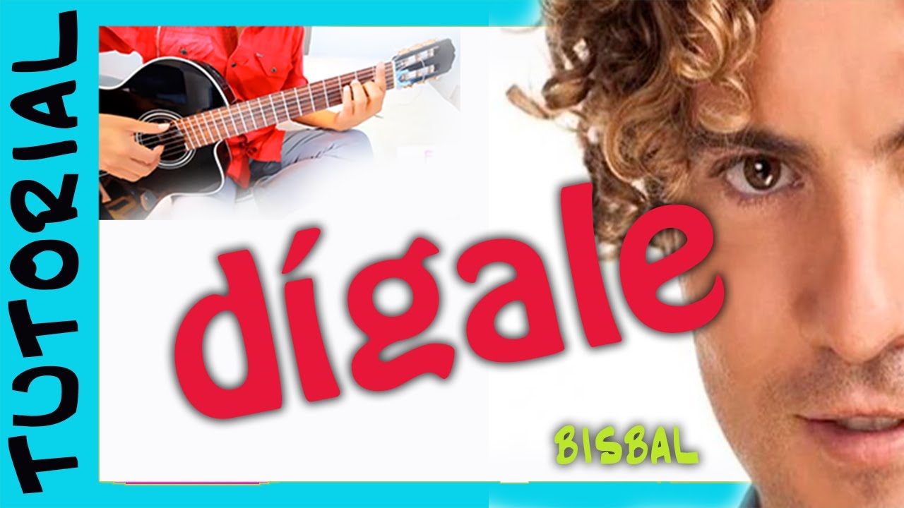 DIGALE de David Bisbal en Guitarra Acustica Acordes Cover