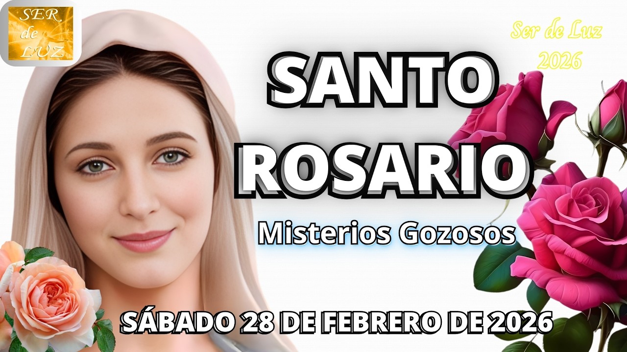 Santo Rosario de Hoy Sábado 28 de Febrero de 2026 🌺Misterios Gozosos🌿🌺Rosario a la Virgen María