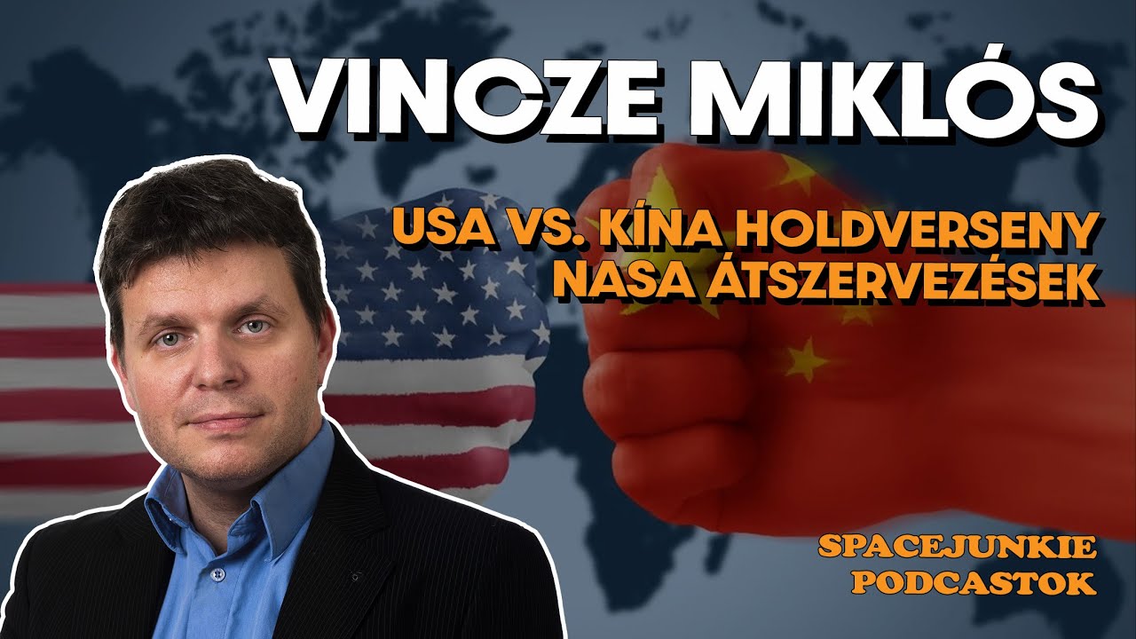 #54 Vincze Miklós  |  USA vs. Kína holdverseny a NASA átszervezések fényében (2025.08.21)