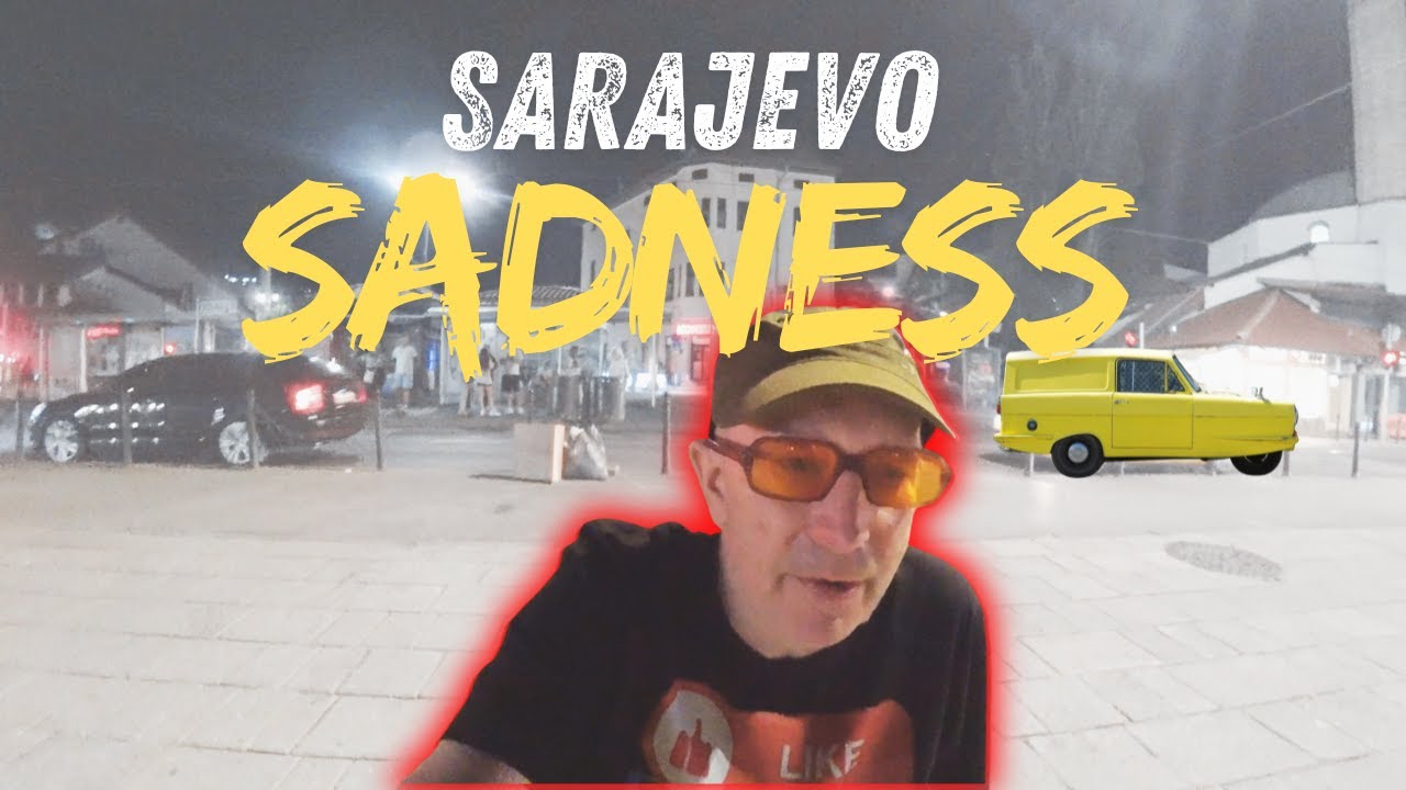 Sarajevo Sadness!!  Bosnia
