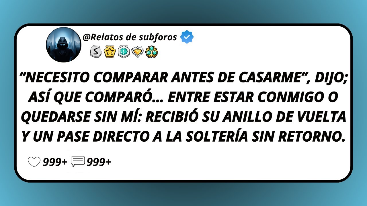 “Necesito Comparar Antes De Casarme”, Dijo; Así Que Comparó… Entre Estar Conmigo O Quedarse Sin...