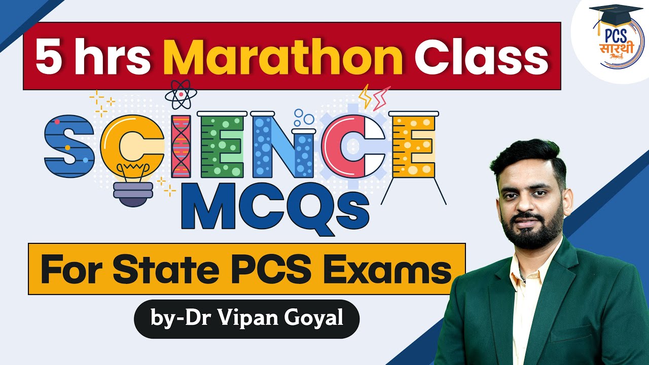 SCIENCE Marathon for State PCS (5 Hours) by Dr Vipan Goyal - UPPCS, BPSC, MPPSC, HPAS, OAS, JK PSC