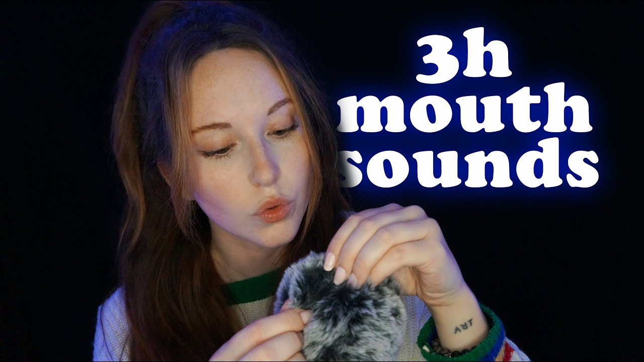 ASMR - Vas-tu t'endormir avec ces 3 heures de MOUTH SOUNDS? 🤔 😍