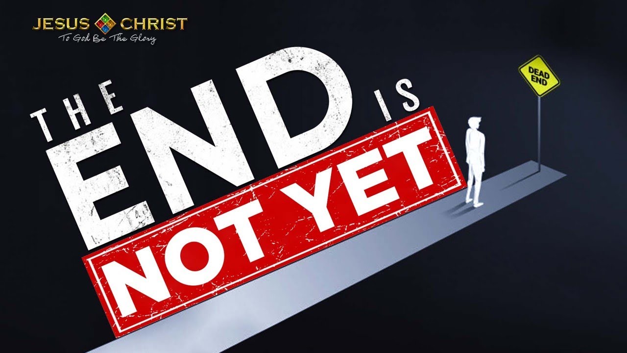 The End Is Not Yet - Worship Service (August 22, 2021)