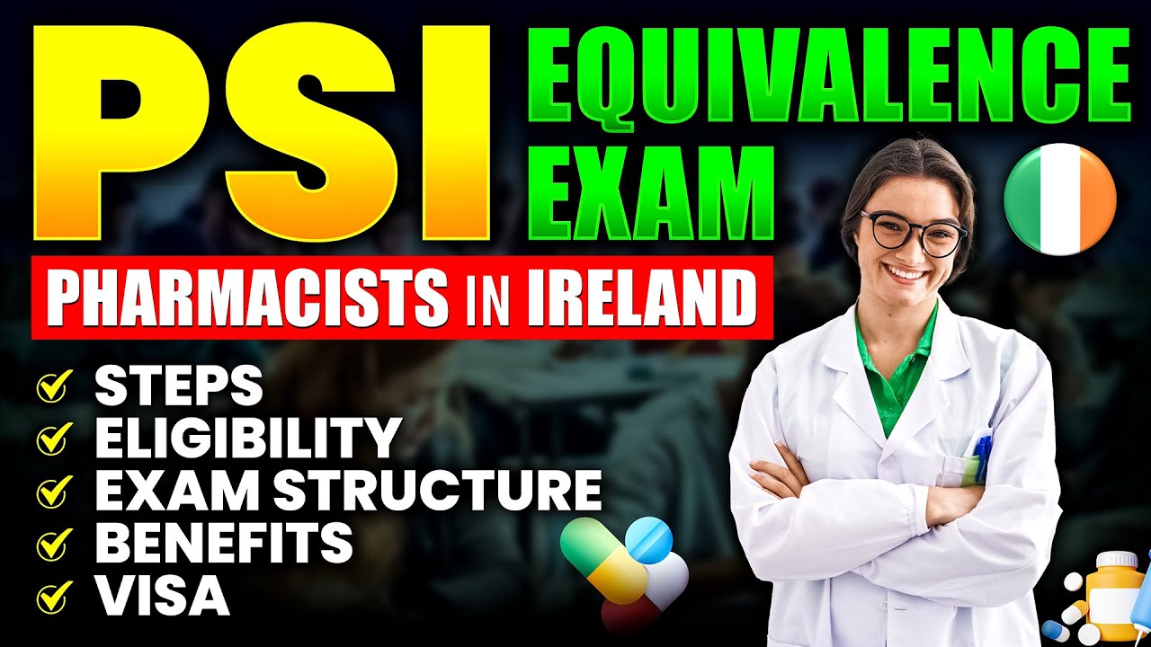 Pharmacist Registration in Ireland | PSI Equivalence Exam for Pharmacist | Detailed Information