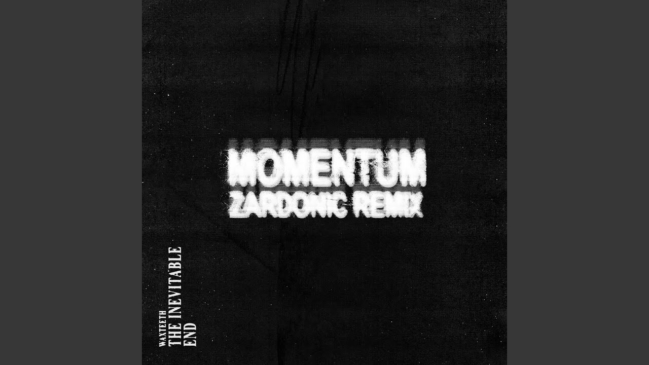 Momentum (Zardonic Remix)