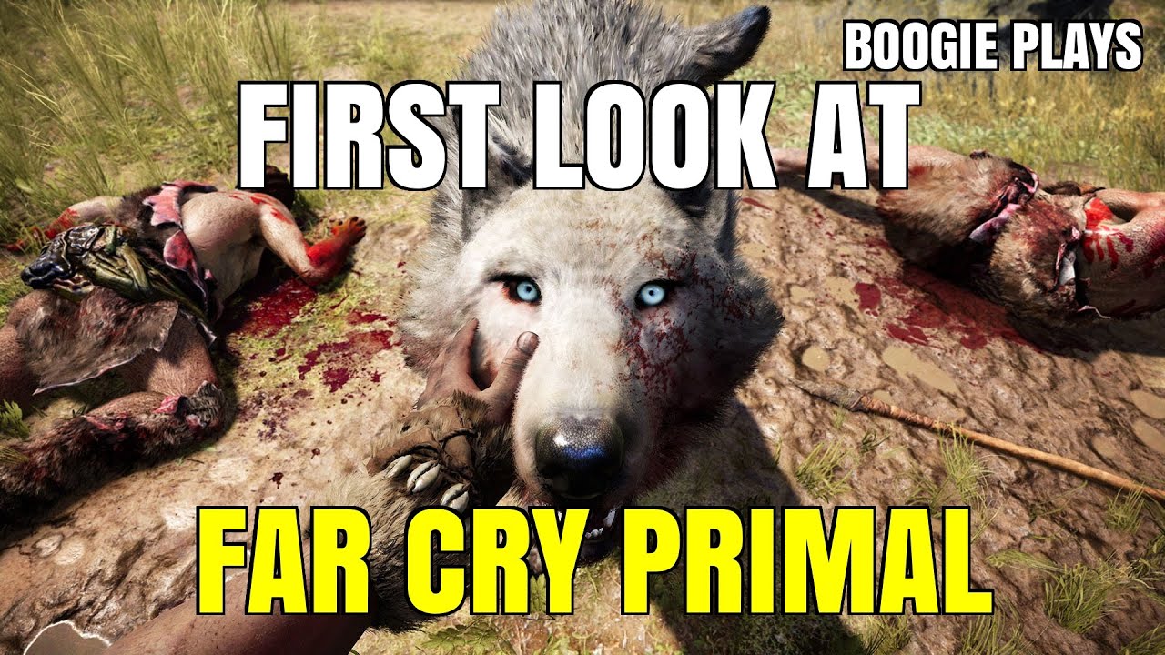 Boogie Plays - Far Cry Primal First Look!