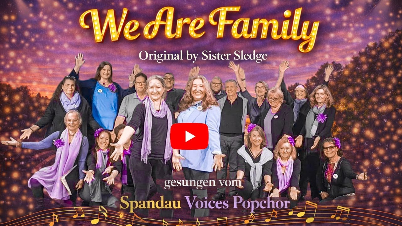 We Are Family - Sister Sledge | Spandau Voices Popchor | Family & Friends Konzert