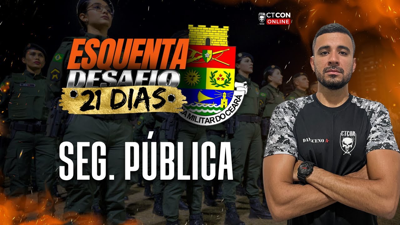 ESQUENTA PMCE - DESAFIO 21 DIAS - SEGUANÇA PÚBLICA - PROF. DAMASCENO