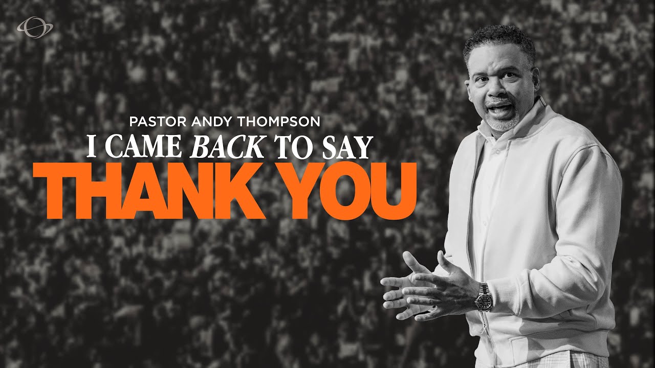 Pastor Andy Thompson | I Came Back to Say Thank You | 11.30.25