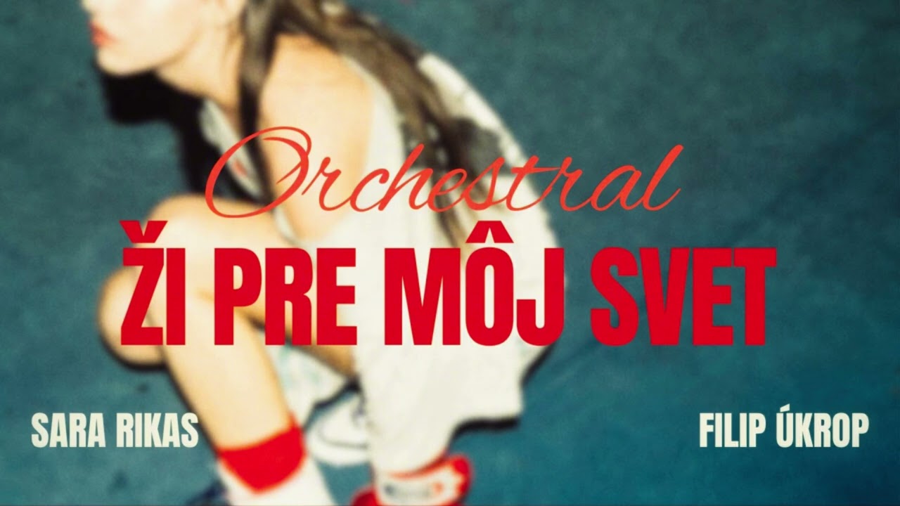 Sara Rikas - Ži pre m&ocirc;j svet (Orchestral Remix by Filip &Uacute;krop)