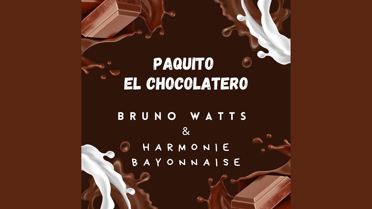 Paquito El Chocolatero (feat. Harmonie Bayonnaise) (Radio Edit)