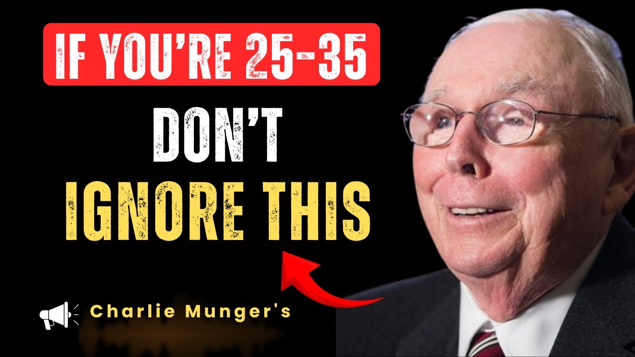 If You’re 25–35, Watch This Before It’s Too Late | Charlie Munger