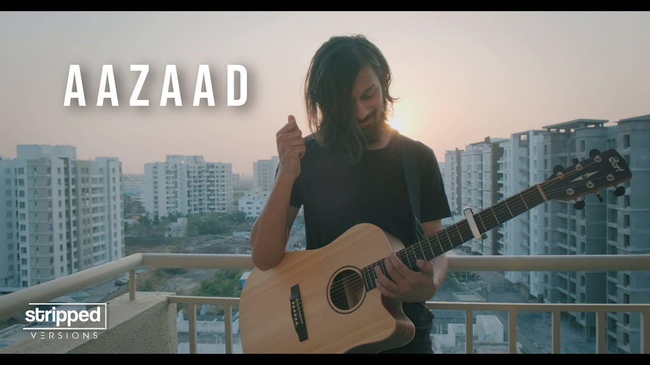 Aazaad - stripped [Music Video 2020]