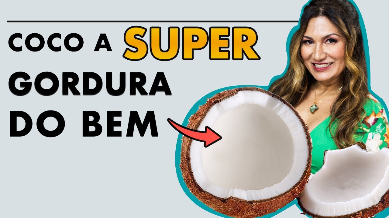 BENEFÍCIOS INACREDITÁVEIS DO COCO! | OS BENEFÍCIOS DO COCO | Saudável Comigo Chef Maria Dias