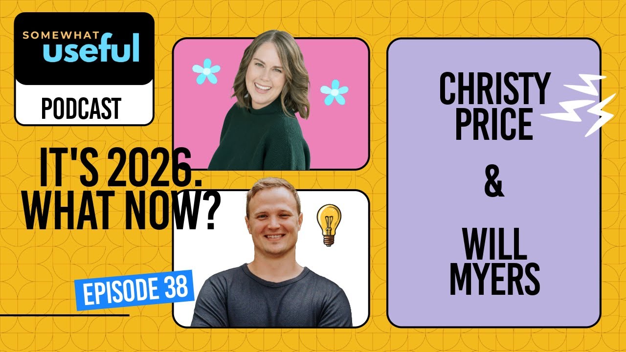 It's 2026. Now what? Somewhat Useful ep. 38