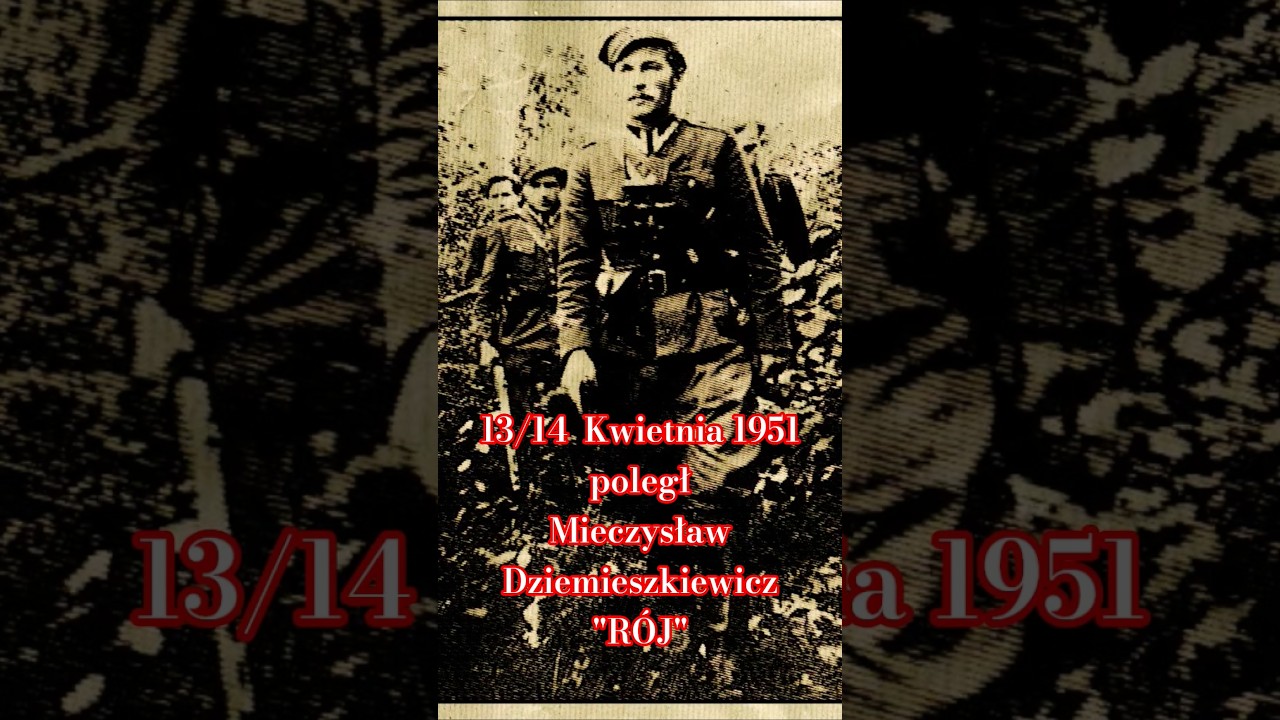 13/14  Kwietnia 1951poległMieczysław Dziemieszkiewicz