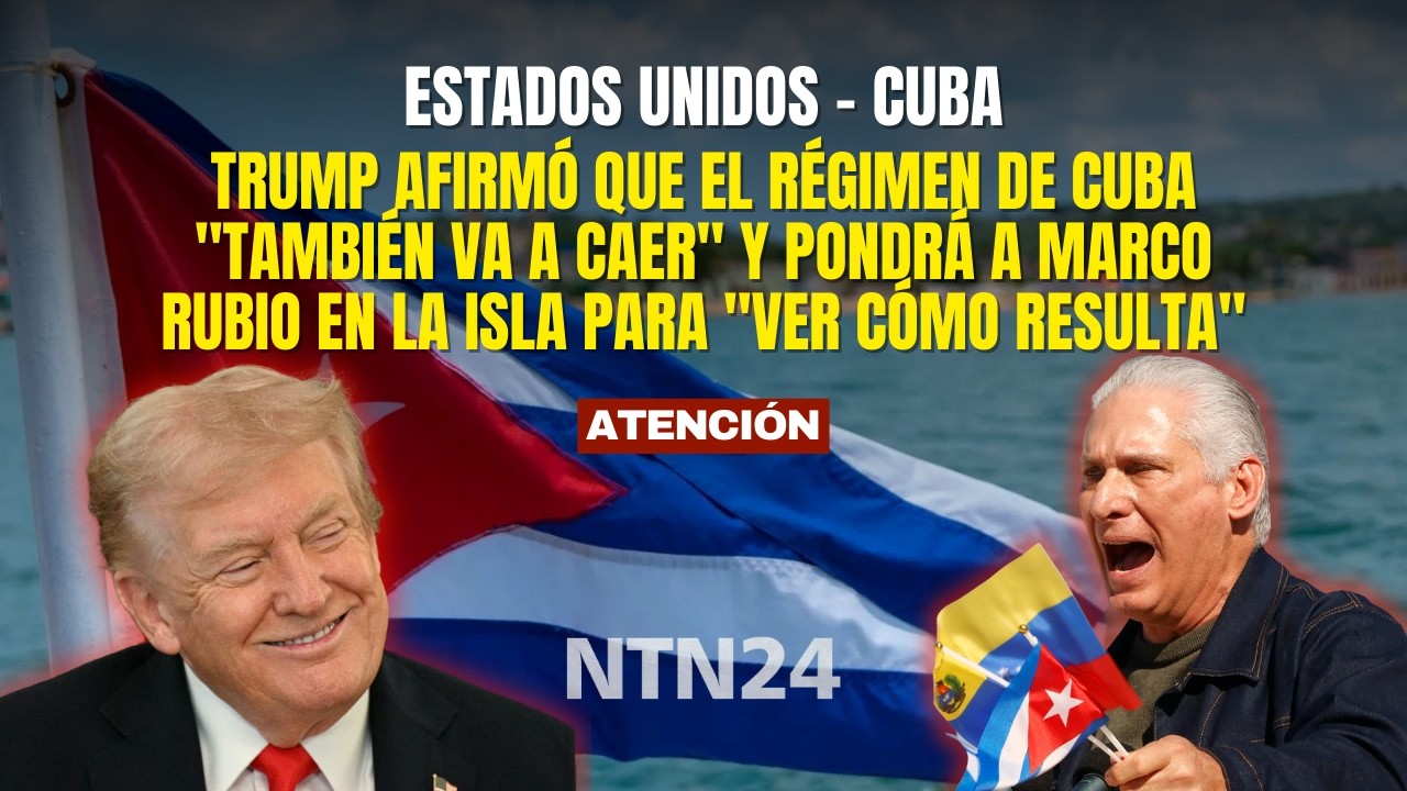 Trump dijo que el régimen de Cuba 