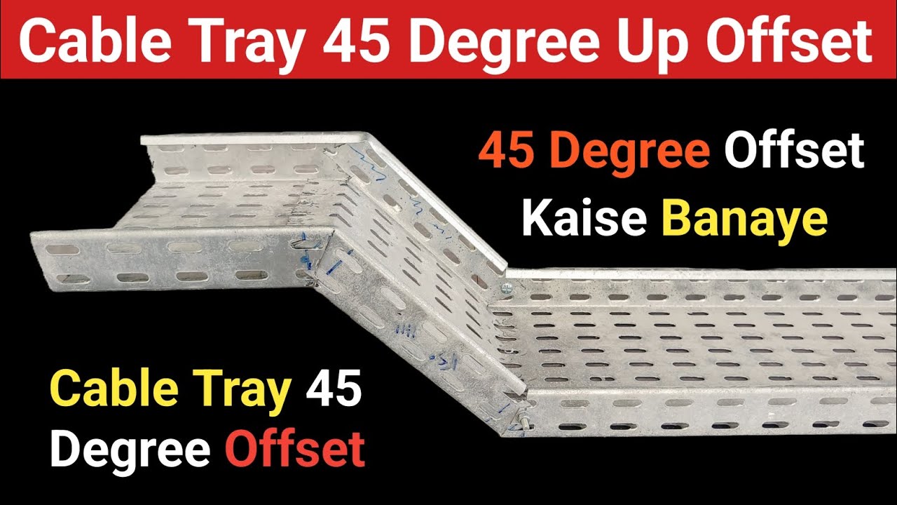 Cable Tray 45 Degree Up Offset | Cable Tray 45 Degree Offset | 45 Degree Offset Kaise banaye √