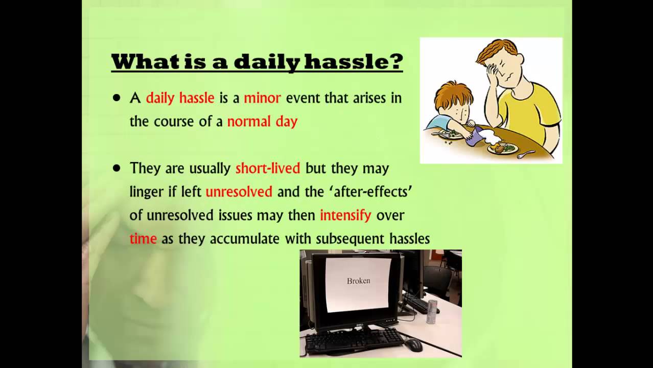Hassles and uplifts