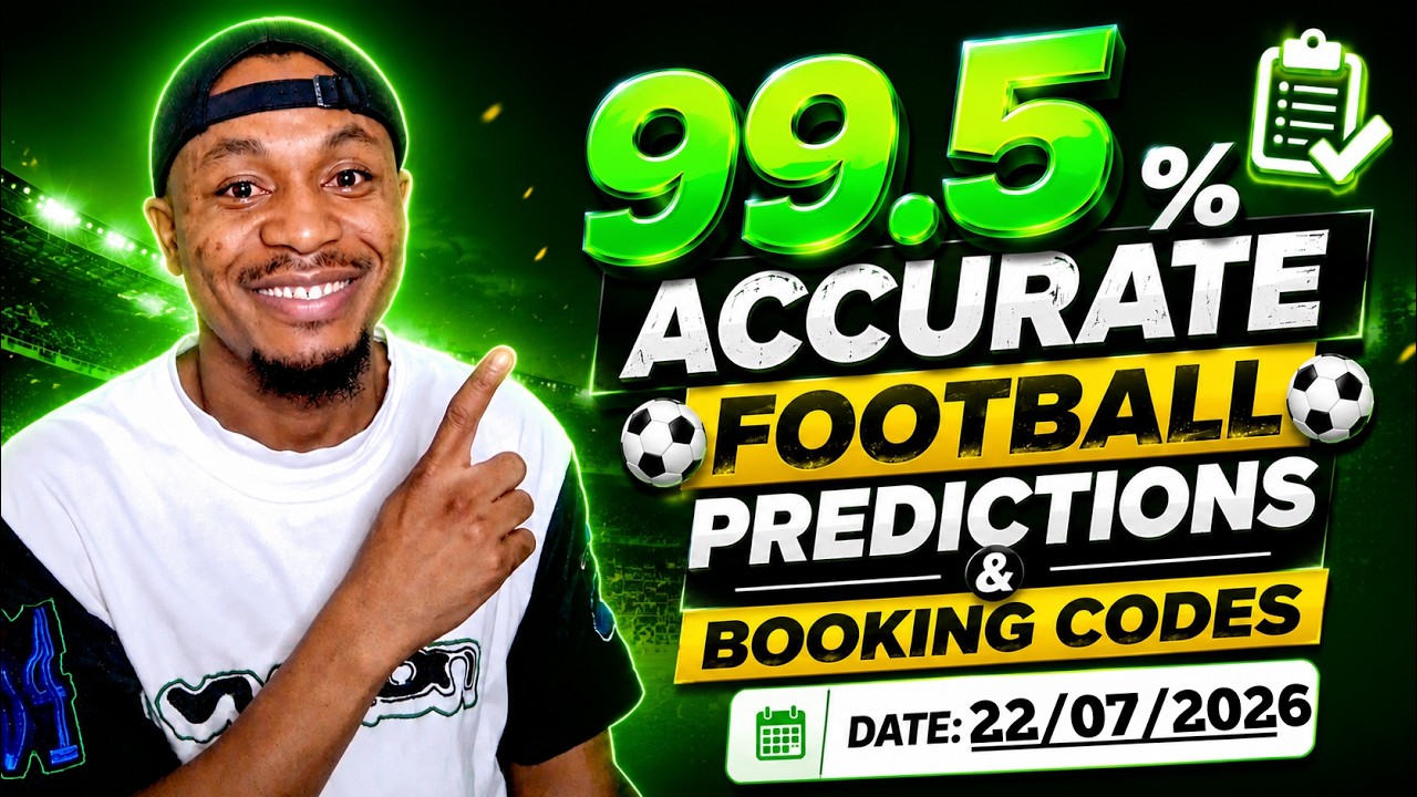 FOOTBALL BETTING TIPS & PREDICTIONS TODAY 22/07/2026 | SAFE PICKS FOR SUNDAY #footballpredictions