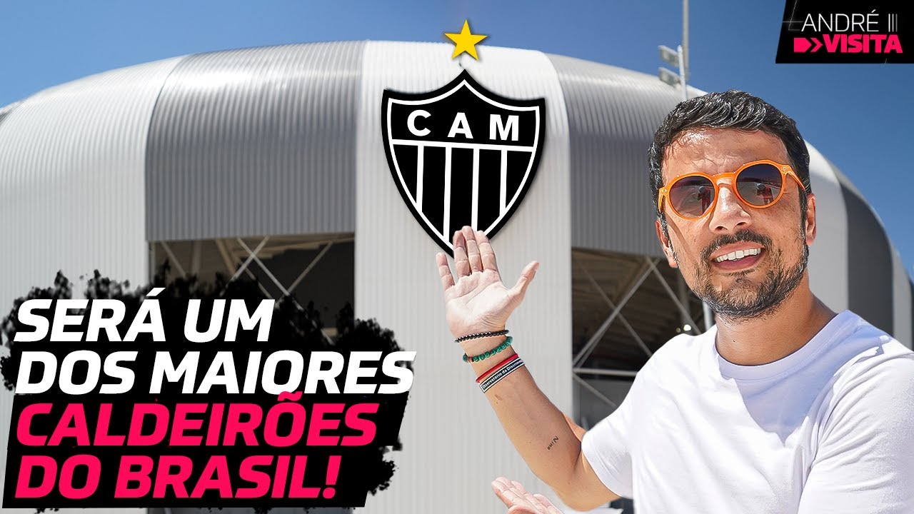 ANDRÉ HERNAN VISITA - ARENA MRV: O NOVO ESTÁDIO DO ATLÉTICO-MG