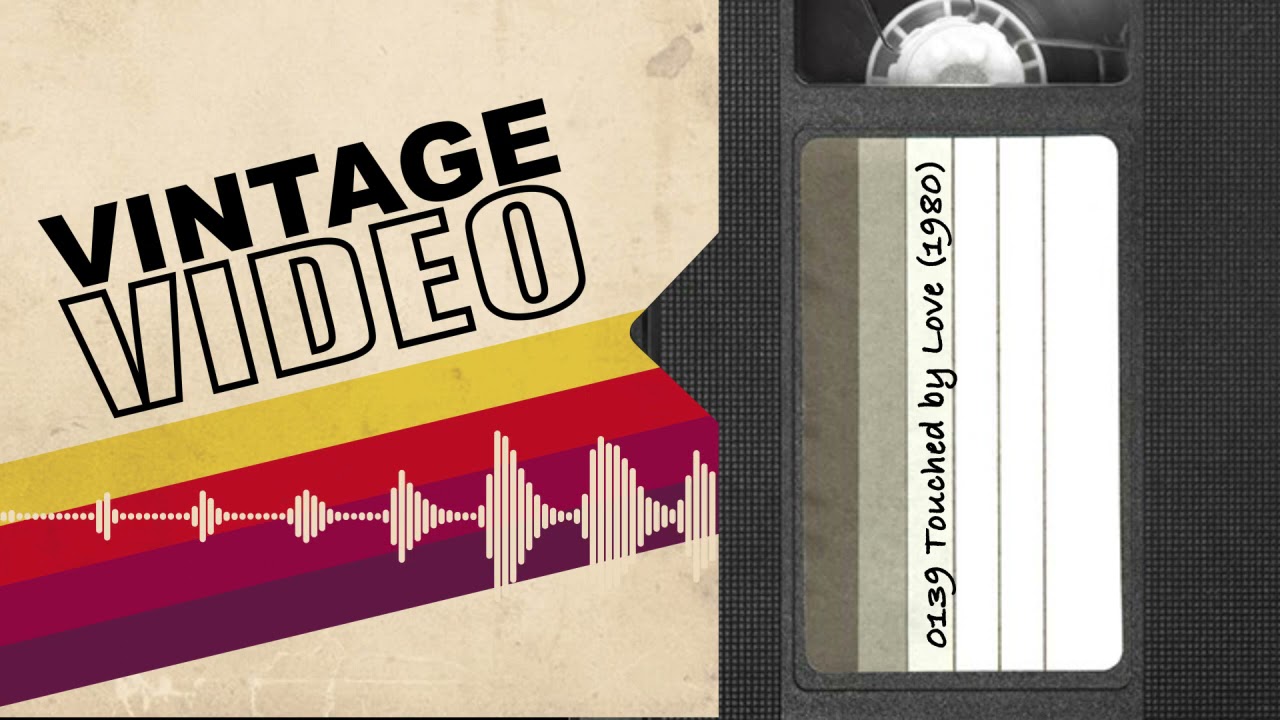 Vintage Video Podcast - 0139 - Touched By Love (1980)