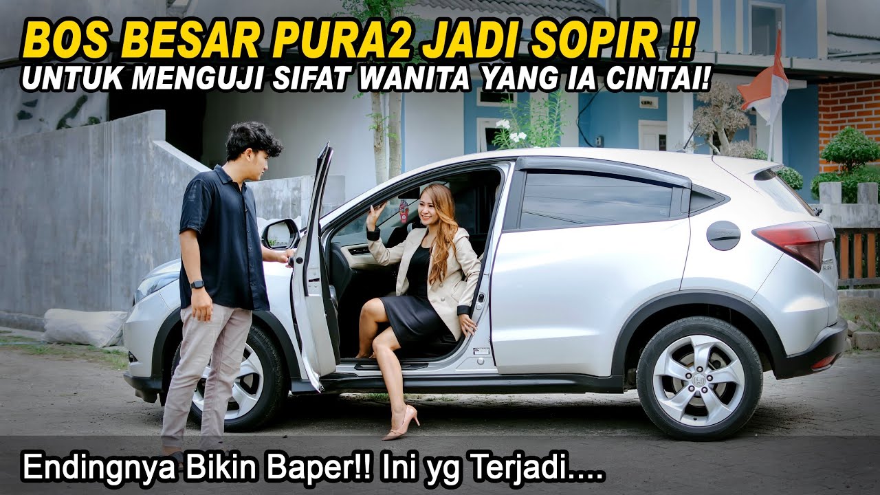 BOS BESAR PURA2 JADI SOPIR! UNTUK MENGUJI SIFAT WANITA YG IA CINTAI, Endingnya bikin Baper...!!