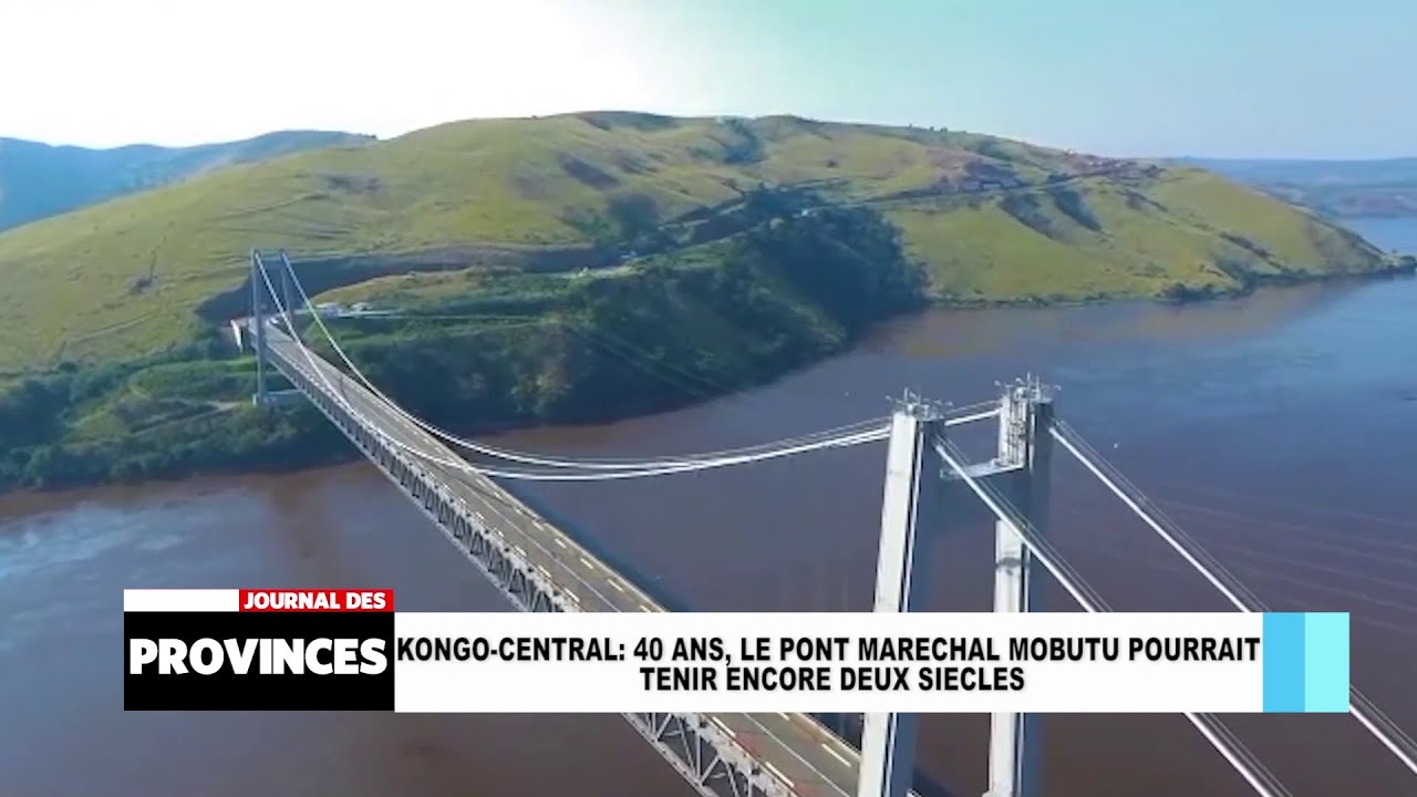 Kongo-Central: 40 ans, le Pont Marechal Mobutu pourrait tenir encore deux siècles