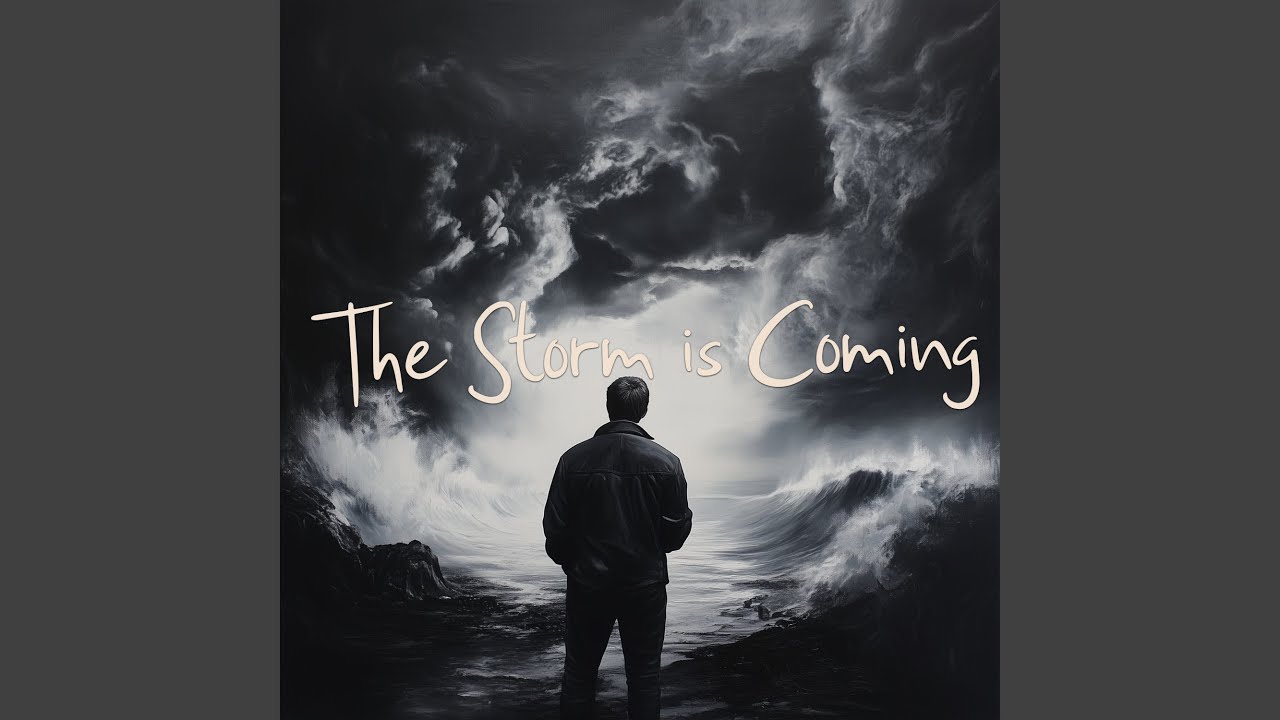 The Storm is Coming