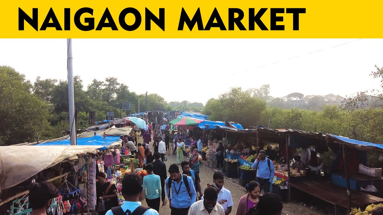 NAIGAON EAST | मुंबई का छोटा नगरी का नजारा : MUMBAI WESTERN TOUR OF NAIGAON EAST | Naigaon Market