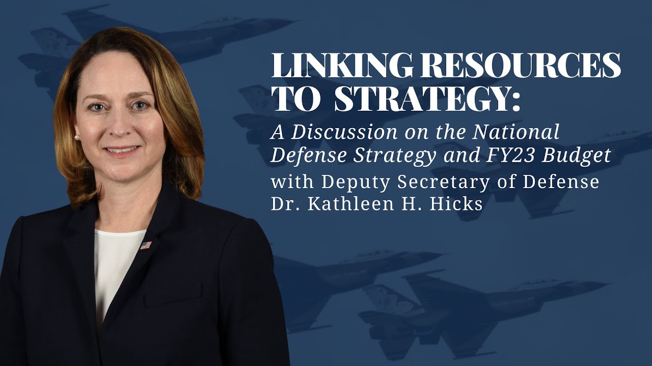 Linking Resources to Strategy: A Discussion on the National Defense Strategy and FY23 Budget