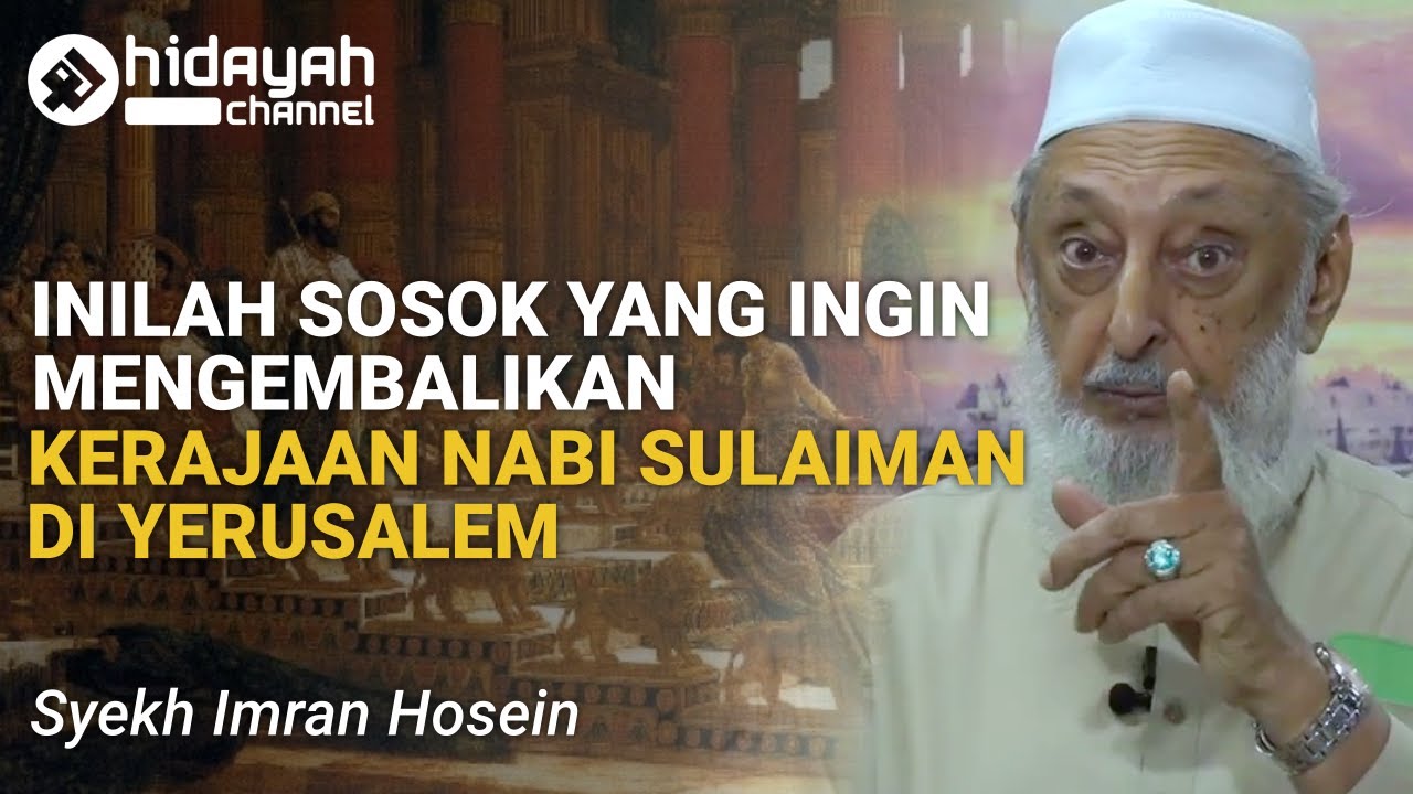 Gaza, Dajjal, dan Kerajaan Nabi Sulaiman - Syekh Imran Hosein