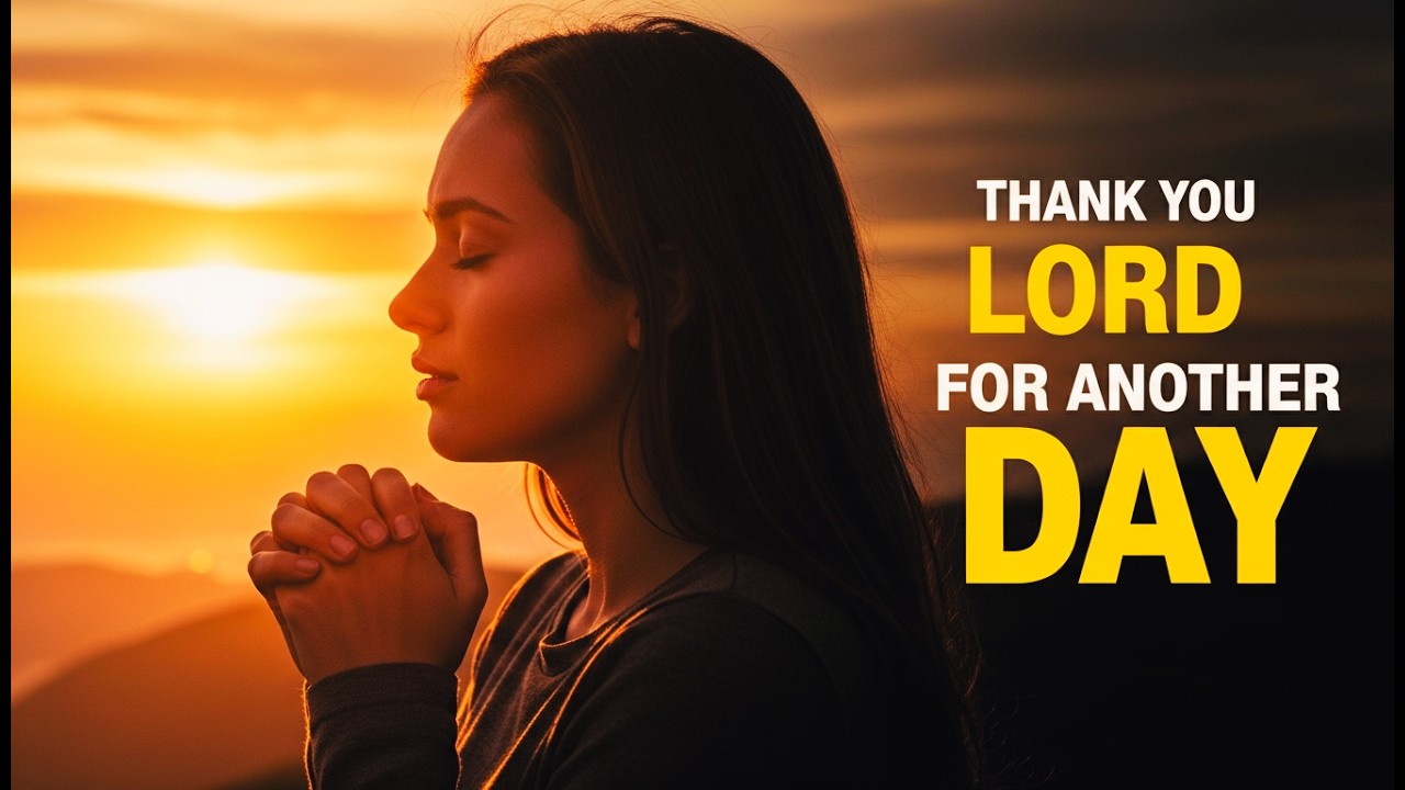 Start This New Day With Gratitude | Thank You Father for This New Day Prayer #morningprayer