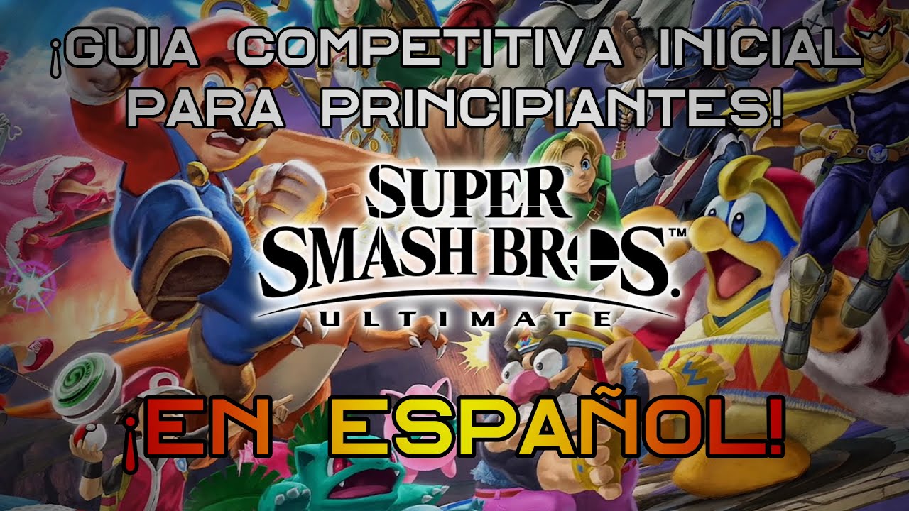 &iexcl;Guia competitiva inicial para principiantes en espa&ntilde;ol! | Super Smash Bros. &Uacute;ltimate