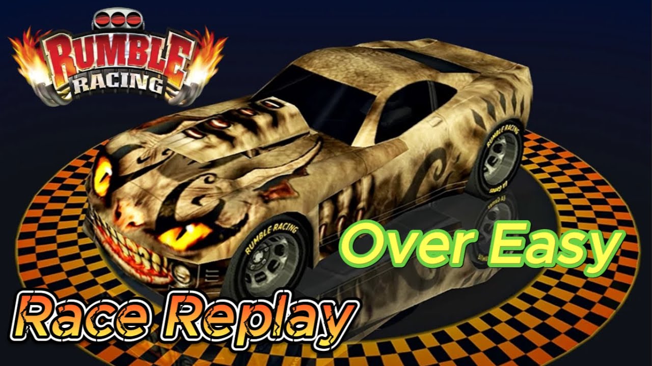 Rumble Racing - Over Easy - Replay