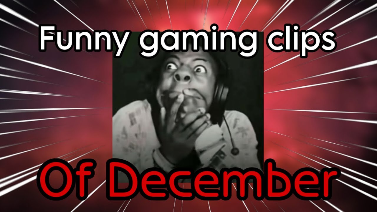 FUNNY GAMING CLIPS OF DECEMBER 2025
