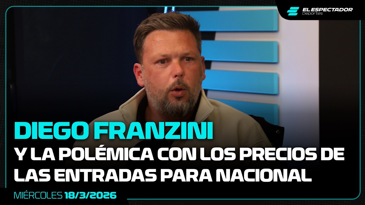 DIEGO FRANZINI Y LA POLÉMICA CON LOS PRECIOS DE LAS ENTRADAS VISITANTES PARA NACIONAL | 18/3/2026