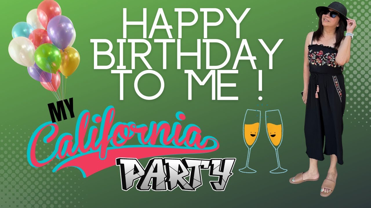 My California Birthday Party 2022.