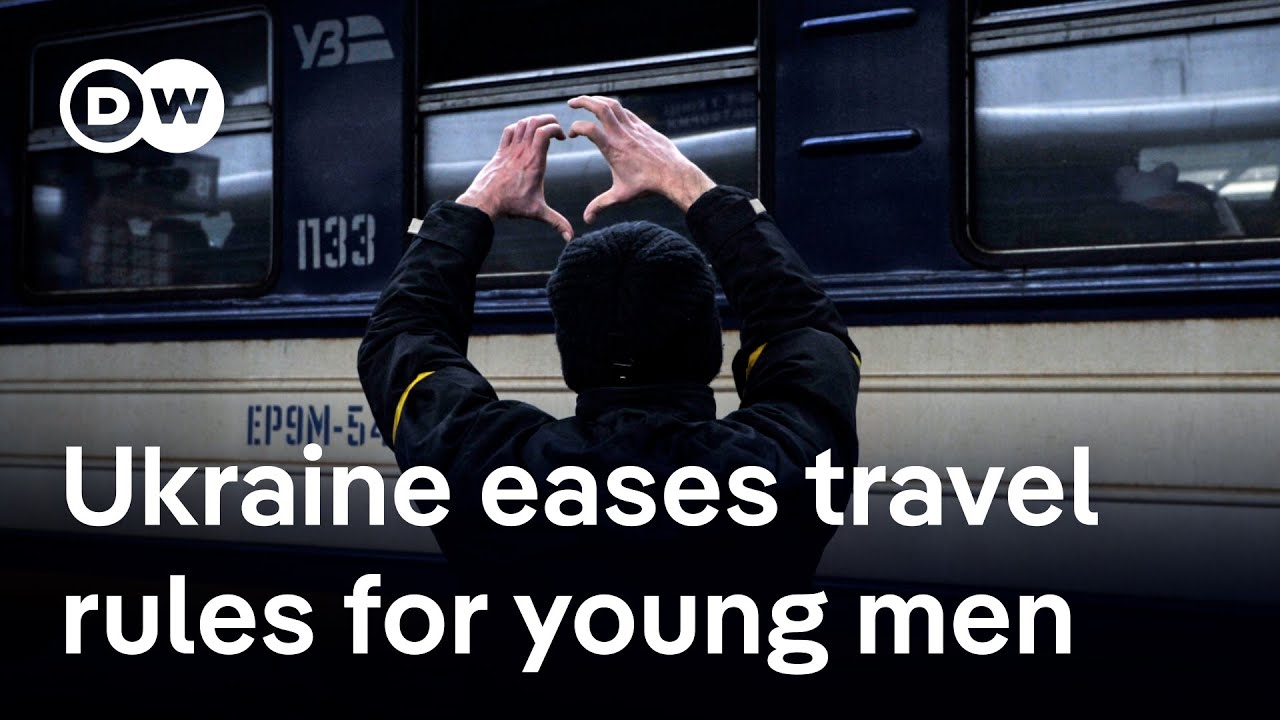 Why Ukraine now lets men under 23 travel abroad | DW News